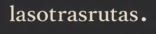 lasotrasrutas.com
